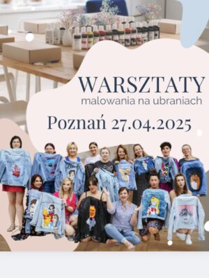 Warsztaty malowania na ubraniach Poznań 27.04.2025 ZADATEK