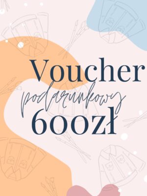 Voucher podarunkowy 600zł oryginalny prezent