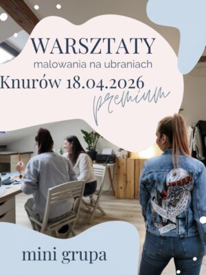 Premium warsztaty malowania na ubraniach – kameralna grupa w pracowni na Śląsku